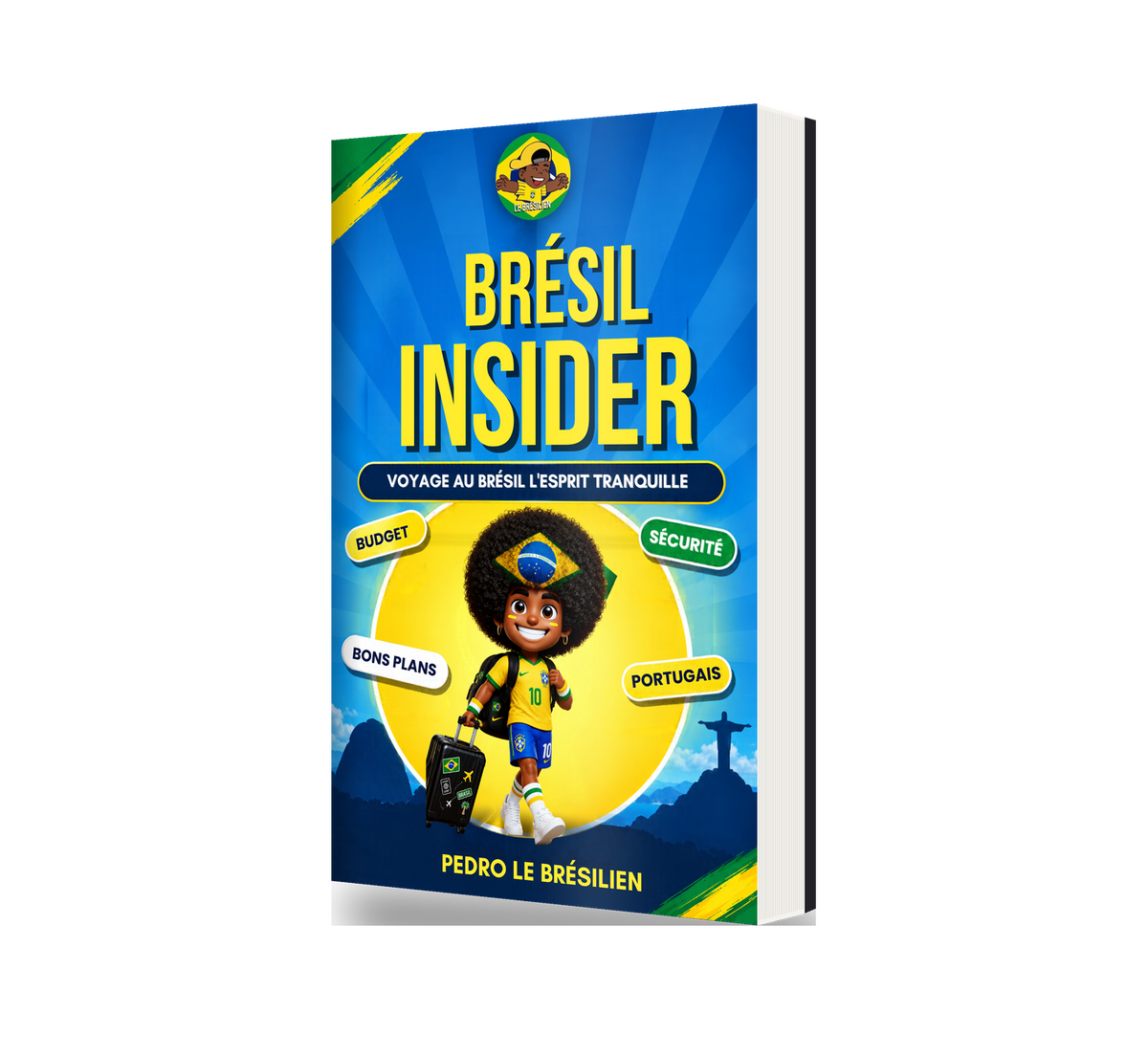 Brésil Insider : Guide de voyage